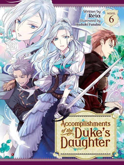 Title details for Accomplishments of the Duke's Daughter (Light Novel), Volume 6 by Reia - Wait list